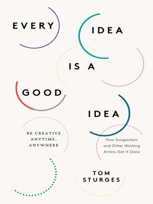 cover image of Every Idea is a Good Idea